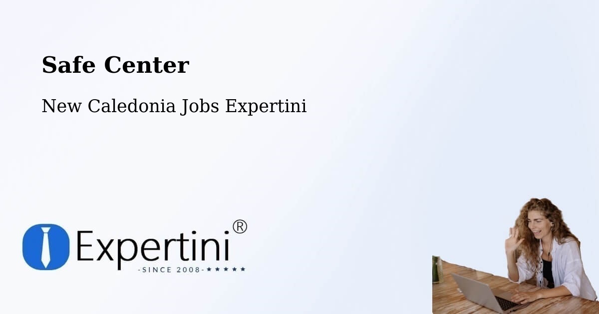Safety Center – Lékine - New Caledonia Jobs Expertini
